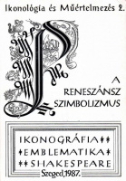 Fabiny Tibor, Pál József, Szőnyi György Endre (szerk.) : A reneszánsz szimbolizmus - Tanulmányok