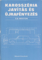 Weston, E.B. : Karosszéria javítás és újrafényezés