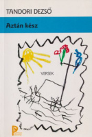 Tandori Dezső : Aztán kész (versek)