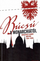 Gali Máté (szerk.) : Búcsú a Monarchiától - Berzeviczy Albert naplója (1914-1920)