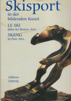 Witt, Günter : Skisport in der bildenden Kunst / Le Ski dans les Beaux-Arts / Skiing in fine Arts