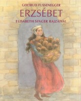 Fussenegger, Gertrud :  Erzsébet