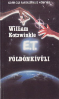 Kotzwinkle, William : E. T. A Földönkívüli kalandjai a Földön