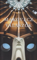 Makovecz Imre : Válaszok 2011-1981