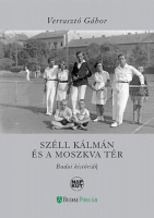 Verrasztó Gábor : Széll Kálmán és a Moszkva tér -  Budai históriák