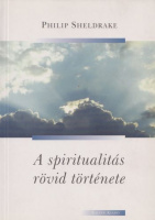 Sheldrake, Philip : A spiritualitás rövid története