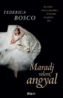 Bosco, Federica : Maradj velem, angyal