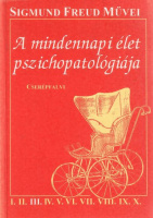 Freud, Sigmund : A mindennapi élet pszichopatológiája