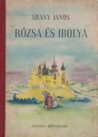 Arany János : Rózsa és Ibolya