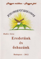 Radics Géza  : Eredetünk és őshazánk