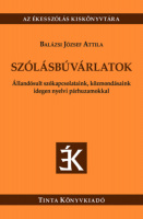 Balázsi József Attila : Szólásbúvárlatok - Állandósult szókapcsolataink,  közmondásaink idegen nyelvi párhuzamokkal