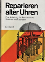 Smith, Eric : Reparieren alter Uhren