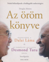 Dalai Láma - Desmond Tutu - Douglas Abrams : Az öröm könyve