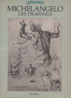 Michelangelo, Buonarroti : Michelangelo Life Drawings - 46 Works