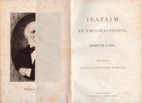 Kossuth Lajos : Irataim az emigráczióból. I–III. köt.