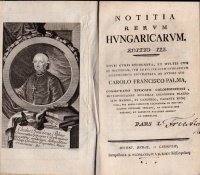 Palma [Károly Ferenc], Carol(us) Francisc(us) : Notitia rerum Hungaricarum.  1-3 pars.