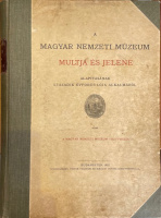 A Magyar Nemzeti Múzeum tisztviselői : A Magyar Nemzeti Múzeum multja és jelene. Alapításának századik évfordulója alkalmából. 