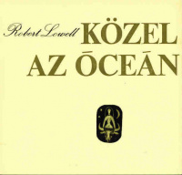 Lowell, Robert : Közel az óceán