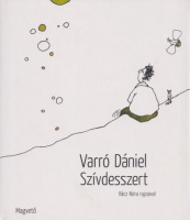 Varró Dániel : Szívdesszert - kis 21. századi temegén -