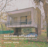 Bartha Dorka : Balaton Offseason - Amikor a magyar tenger partja kiürül