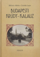 Bölcsics Márta - Csordás Lajos  : Budapesti Krúdy-kalauz. Budapest, ahogy Krúdy látta