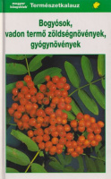 Grau / Jung / Münker : Bogyósok, vadon termő zöldségnövények, gyógynövények