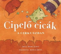 Berg Judit : Cipelő cicák a cirkuszban