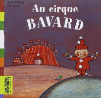 Poillevé, Sylvie - Battut, Éric : Au cirque BAVARD