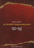 Botlik József : Az őrvidéki magyarság sorsa 1922-1945