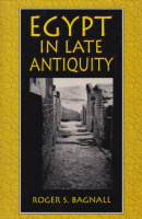 Bagnall, Roger S. : Egypt in Late Antiquity