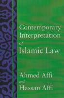 Affi, Ahmed - Hassan Affi : Contemporary Interpretation of Islamic Law