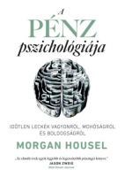 Housel, Morgan : A pénz pszichológiája