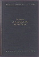Dosztojevszkij, Fjodor Mihajlovics : A Karamazov testvérek I-II.