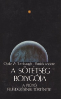 Tombaugh, Clyde W. - Moore, Patrick : A sötétség bolygója - A Plútó felfedezésének története