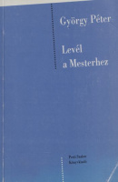 György Péter : Levél a Mesterhez 