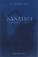 Kálmán Zsófia : Bánatkő - Sérült gyermek a családban