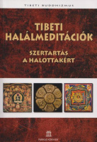 Tibeti halálmeditációk - Szertartás a halottakért