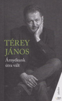 Térey János : Árnyékunk útra vált - Válogatott írások