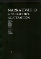 Kiss Gábor Zoltán (szerk.) : Narratívák 10. - A narrációtól az attrakcióig