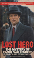 Werbell, Frederick E. - Thurston Clarke : Lost Hero, the Mystery of Raoul Wallenberg