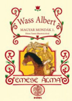 Wass Albert : Magyar mondák 1. - Emese álma