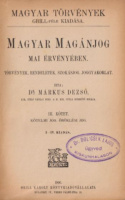 Márkus Dezső : Magyar magánjog mai érvényében. III. köt. - Törvények, rendeletek, szokásjog, joggyakorlat