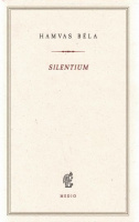 Hamvas Béla : Silentium