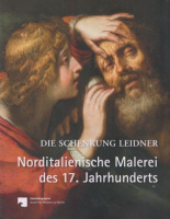 Contini, Roberto : Die Schenkung Leidner - Norditalienische Malerei des 17. Jahrhunderts