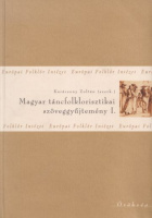 Karácsony Zoltán (szerk.) : Magyar táncfolklorisztikai szöveggyűjtemény I.