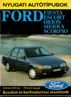 Lőrincz István - Péterfi Árpád : FORD Fiesta, Escort, Orion, Sierra, Scorpio - Kezelésiés karbantarási utasítások