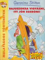 Geronimo Stilton : Bajuszokra vigyázni, itt jön Egeróni!