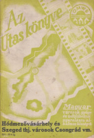 Hódmezővásárhely és Szeged t. h. j. városok, Csongrád vm. - Magyar utazási könyv és útmutató