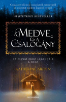 Arden, Katherine : A medve és a csalogány. (Északi Erdő legendája 1.)