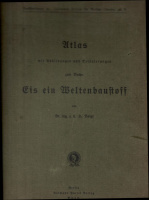 Voight, H. : Atlas mit Abbildungen und Eläuterungen zum Buche:  Eis ein Weltenbaustoff